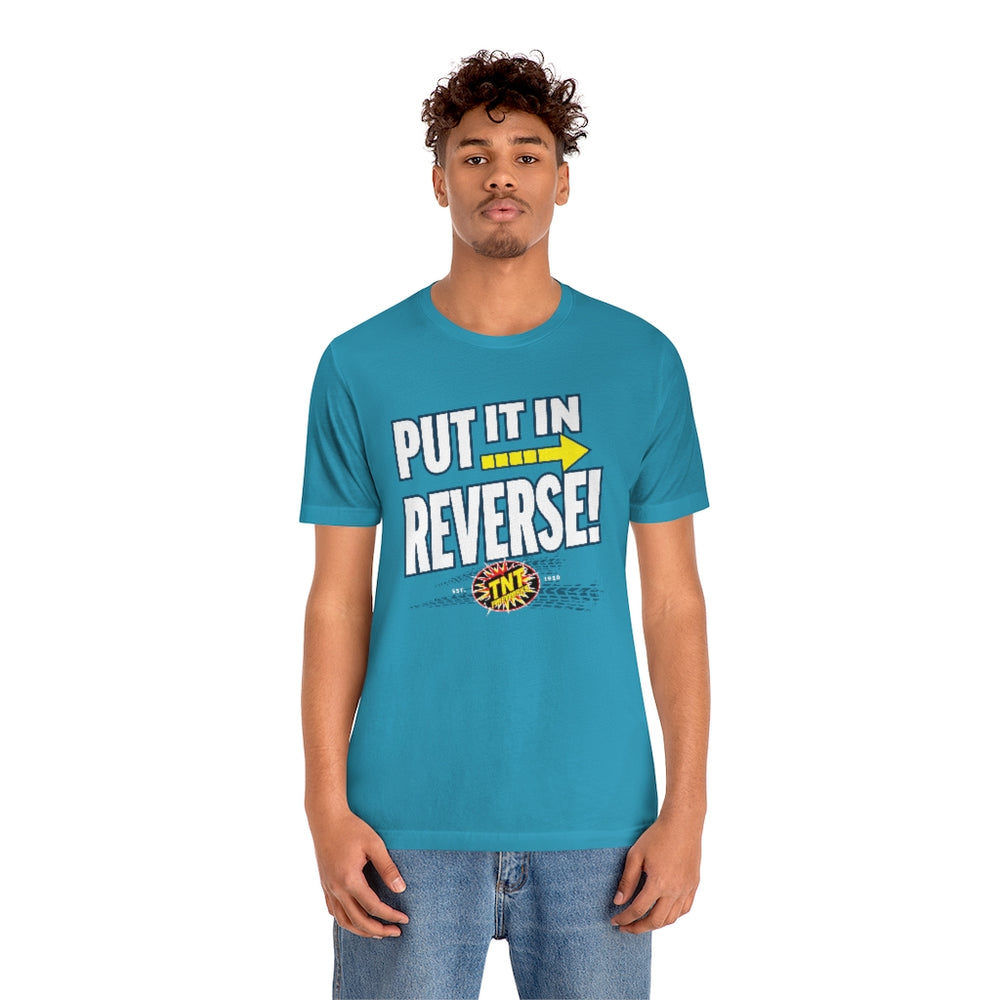 Put it in Reverse T-TShirt - Celebrate Everyday